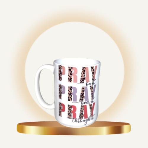 PRAY Through it 12 oz Mug